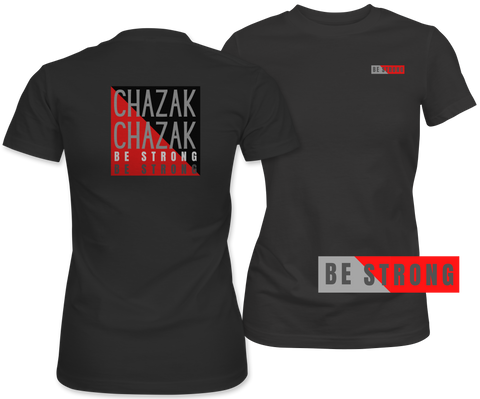 CHAZAK,CHAZAK,BE STRONG,BE STRONG T-SHIRT