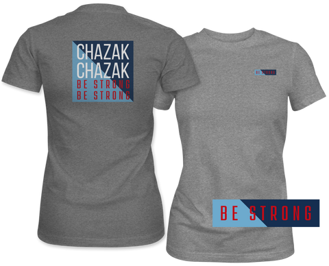 CHAZAK,CHAZAK,BE STRONG,BE STRONG T-SHIRT